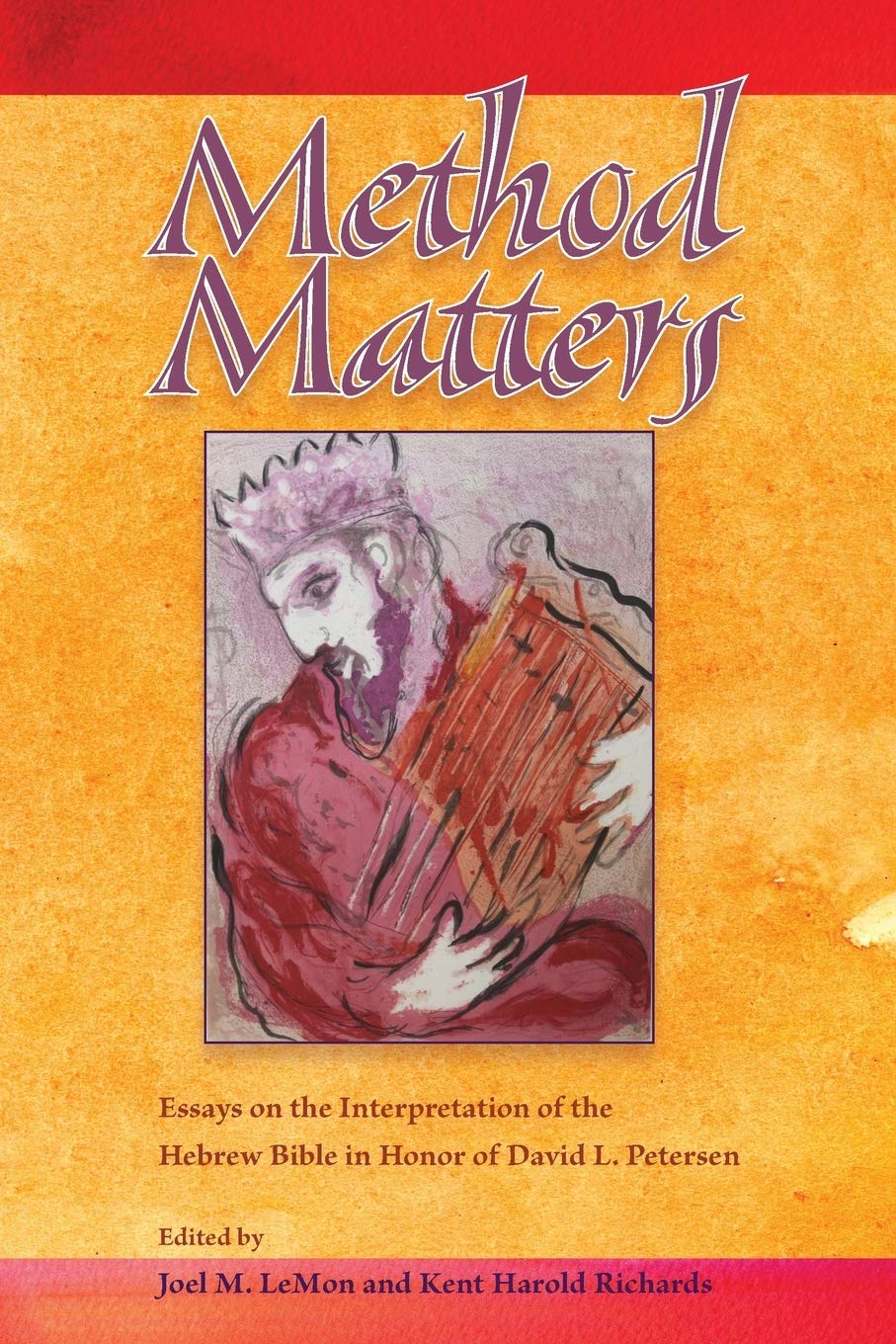 Method Matters: Essays on the Interpretation of the Hebrew Bible in Honor of David L. Petersen | Biblical Studies Resource Book | Academic Research, Seminary Studies & Theology Reference