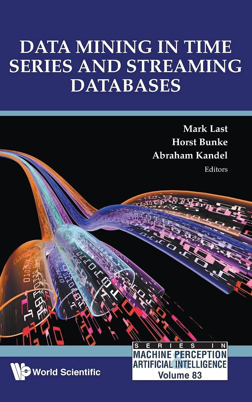 Data Mining in Time Series and Streaming Databases - Machine Perception & AI Book | Predictive Analytics for Finance, IoT & Big Data Applications