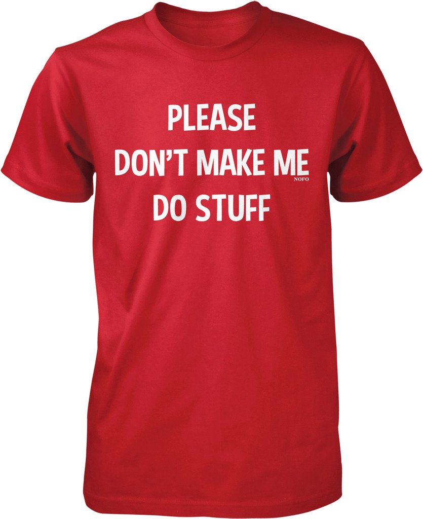 Funny 'Please Don't Make Me Do Stuff' Men's T-Shirt - Sarcastic Graphic Tee for Relaxing & Gaming - Perfect Lazy Day Outfit for Men