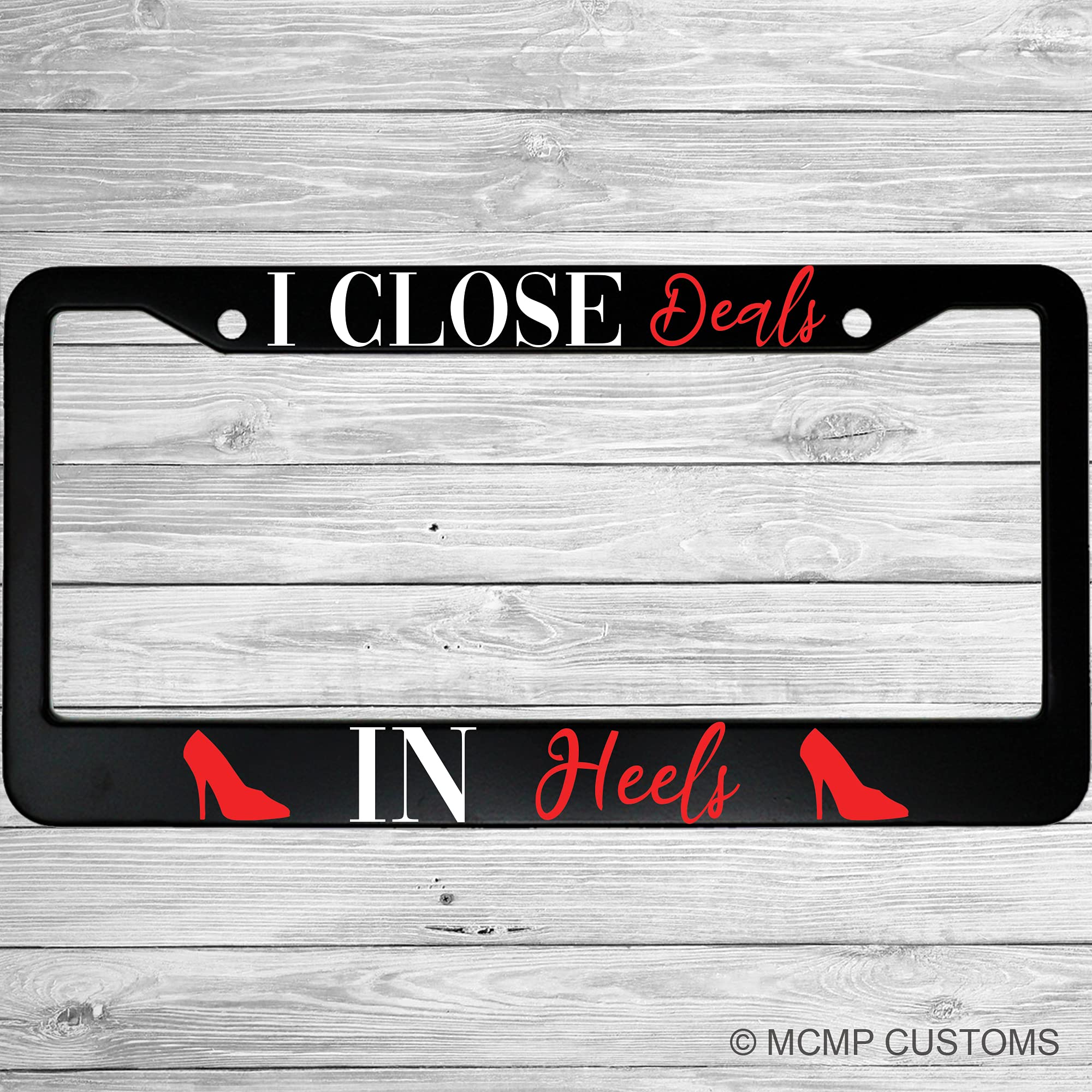 MCMP I Close Deals in Heels Aluminum License Plate Frame - Perfect for Realtors, Lawyers & Attorneys - Durable Car Accessory for Professional Women