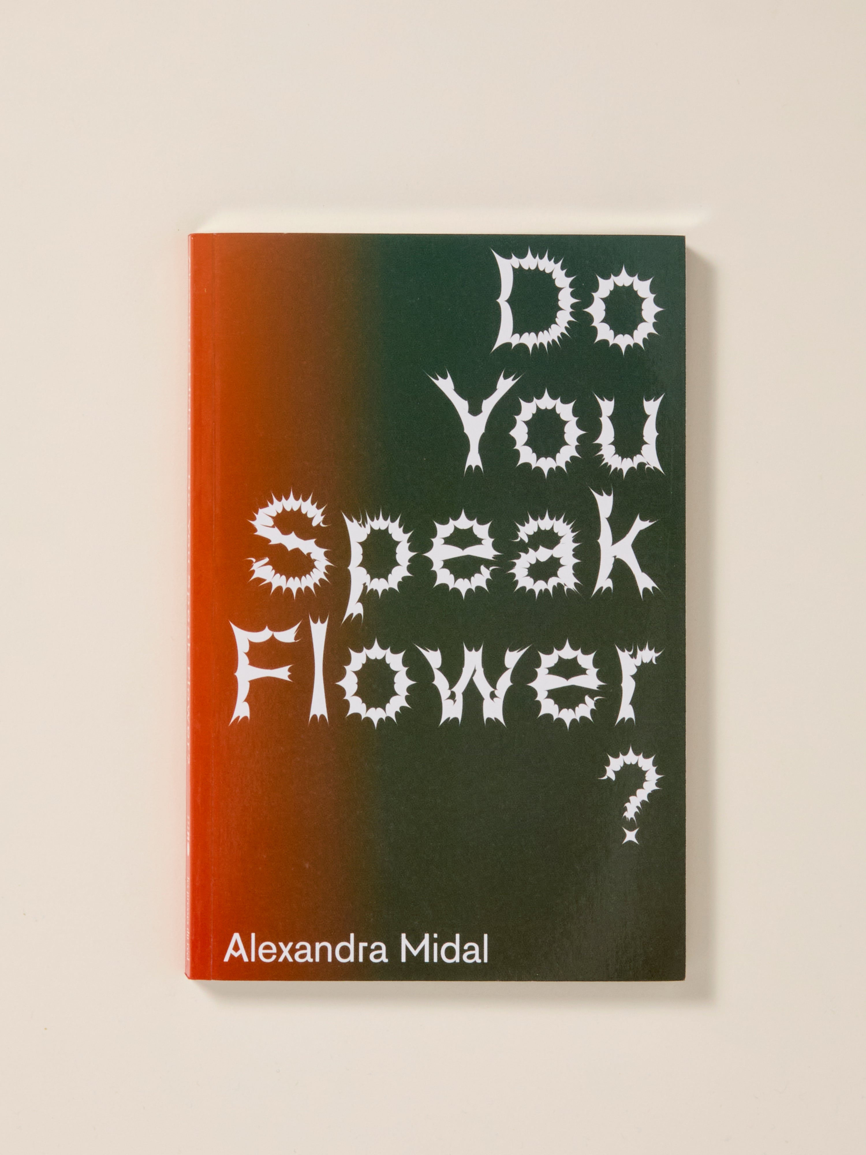 Alexandra Midal: Do You Speak Flower? - Floral Art Book for Home Decor, Gift Ideas & Creative Inspiration