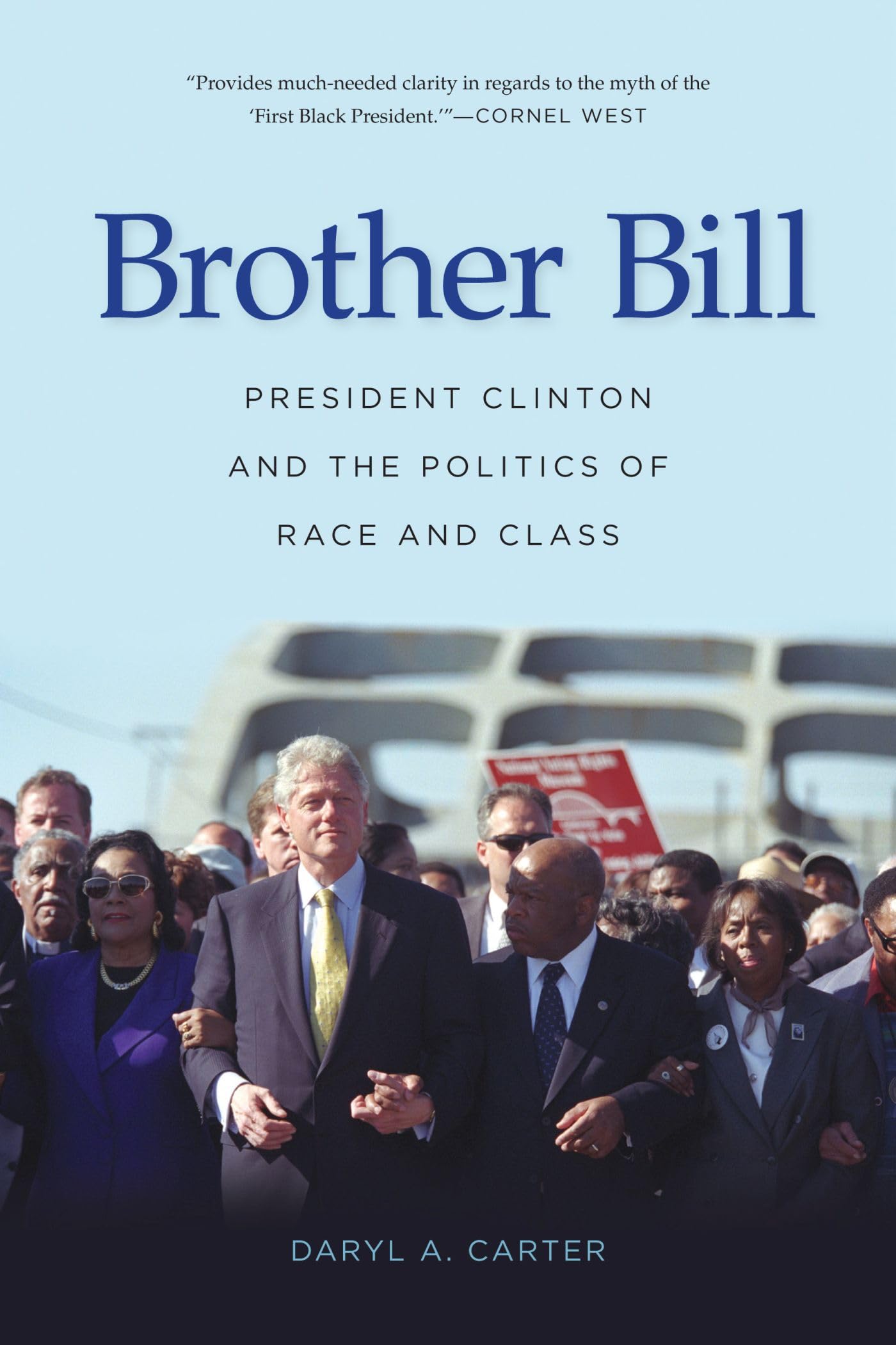 Brother Bill: President Clinton and the Politics of Race and Class - American Political History Book for Students, Researchers & History Enthusiasts - Perfect for Academic Studies & Political Analysis