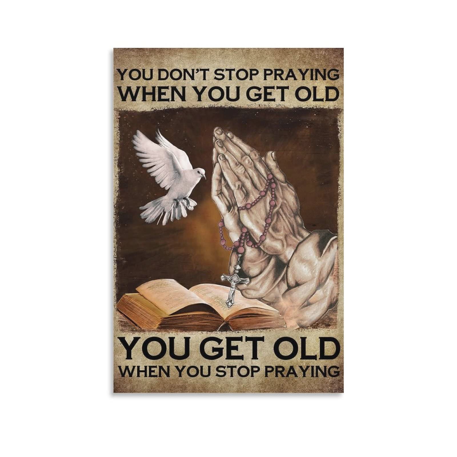Vintage Never Stop Praying When They Grow Old Canvas Wall Art - 08x12inch(20x30cm) Unframed Poster Print for Living Room, Bedroom Decor - Perfect for Home, Office & Gift Giving