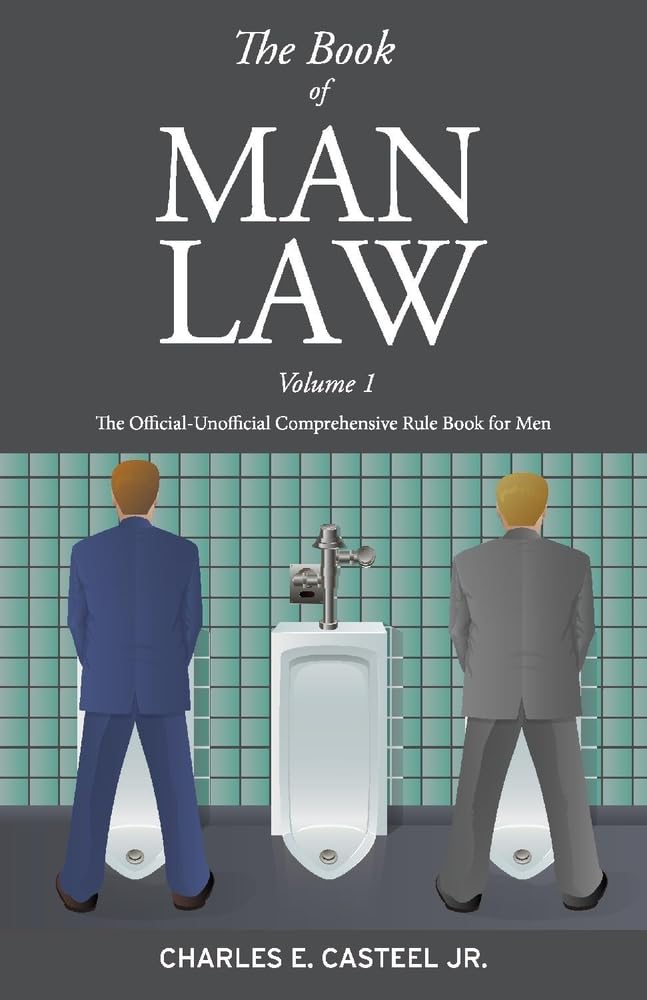 The Book of Man Law: Volume I - Essential Guide to Modern Masculinity | Self-Improvement & Life Skills for Men | Perfect for Gifts, Men's Groups & Personal Development