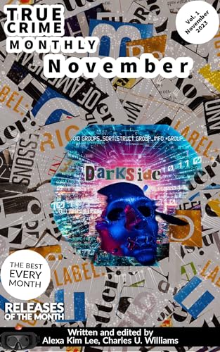 True Crime Monthly November Issue Vol 1: Most Heinous & Terrifying True Crime Stories Collection - Perfect for Crime Enthusiasts, Book Clubs & Late-Night Reading