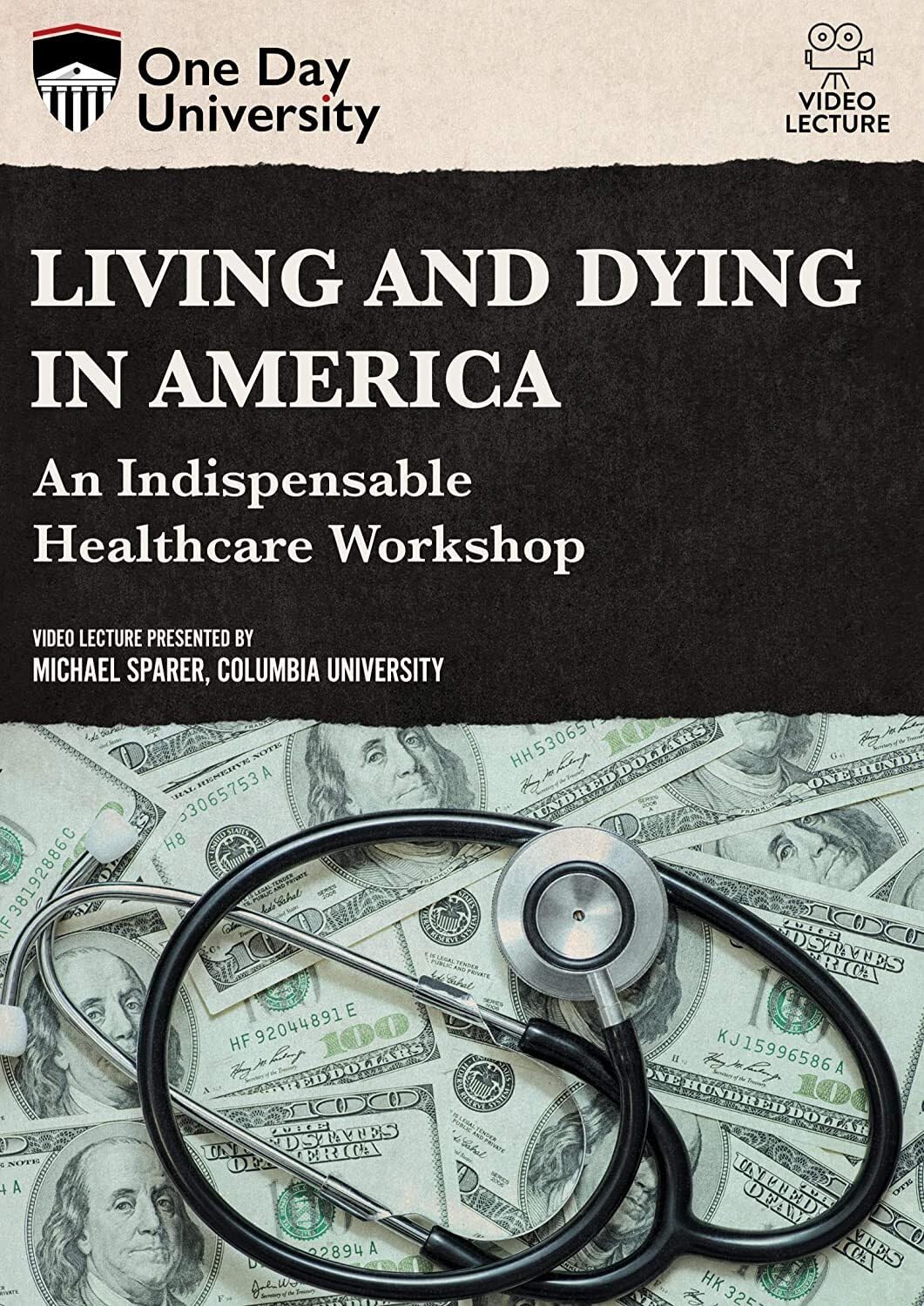 Living and Dying in America: Essential Healthcare Workshop Guide - Improve Medical Knowledge for Patients & Caregivers