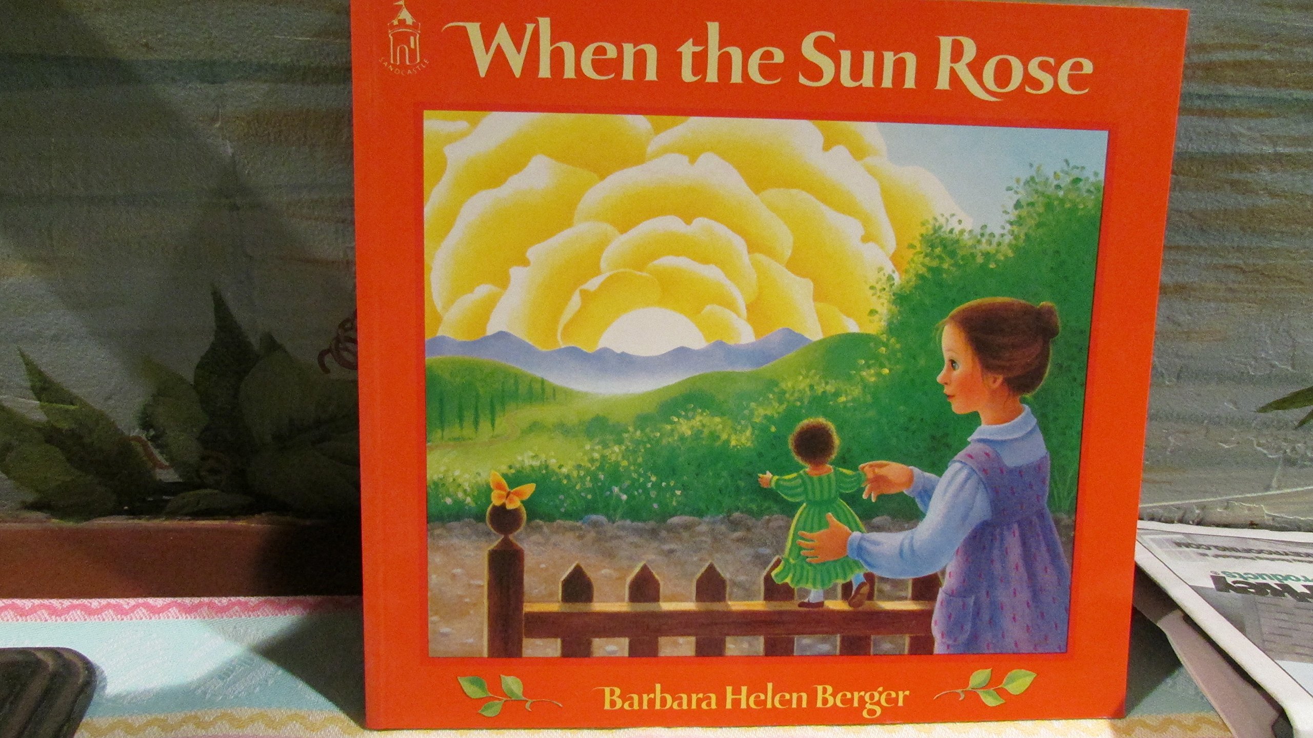 When the Sun Rose (Sandcastle Books) - Heartwarming Children's Storybook for Bedtime Reading & Classroom Storytime