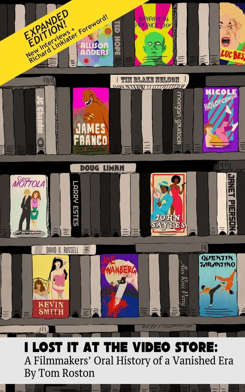 I Lost It at the Video Store [Expanded Edition] - Filmmakers' Oral History of 1980s-90s Video Rental Era - Perfect for Movie Buffs & Film History Enthusiasts