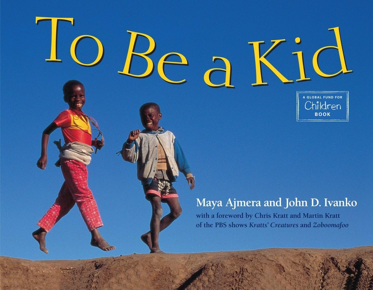 To Be a Kid (Global Fund for Children Books) - Inspiring Multicultural Stories for Young Readers | Perfect for Bedtime, Classroom & Diversity Education