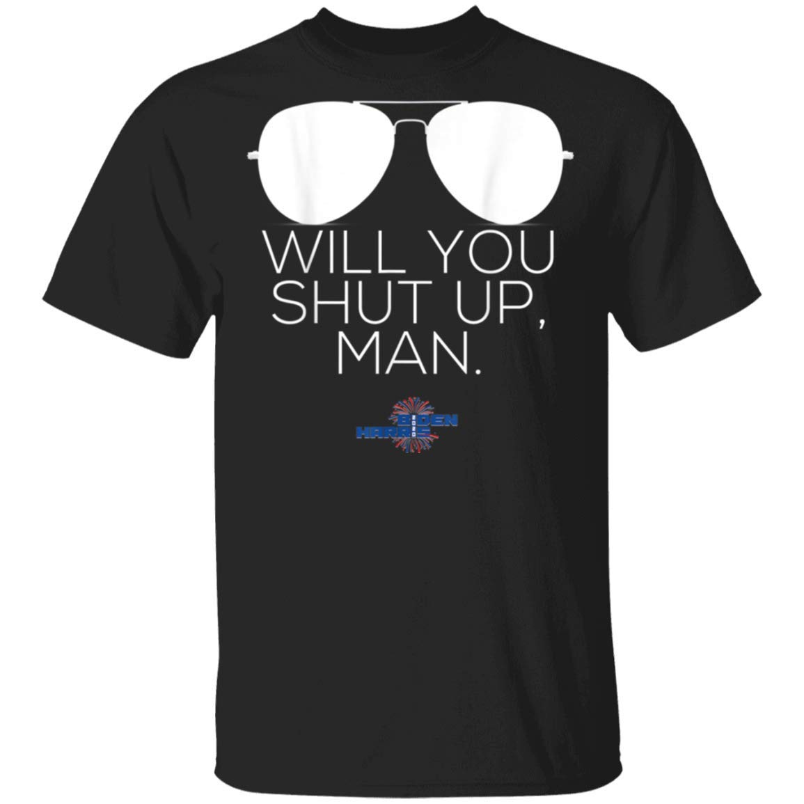 Will You Shut Up Man - Funny Biden Harris Debate T-Shirt - Political Satire Gift for Elections & Campaigns - Perfect for Protests, Rallies & Political Events