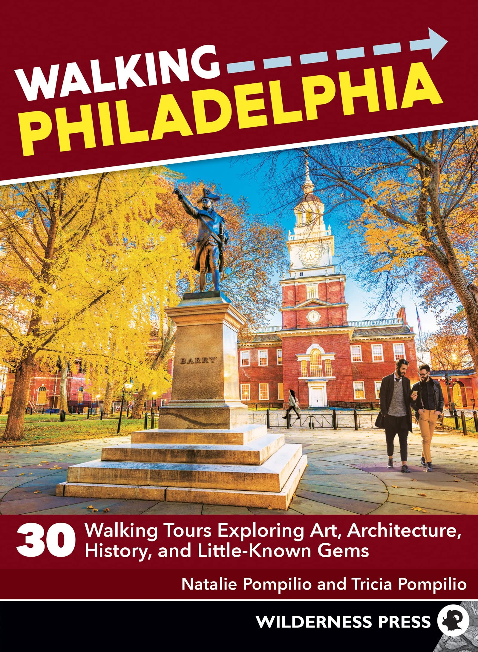 Walking Philadelphia: 30 Best Walking Tours to Explore Art, Architecture & History | Discover Hidden Gems & Local Secrets | Perfect for Tourists, History Lovers & Urban Explorers