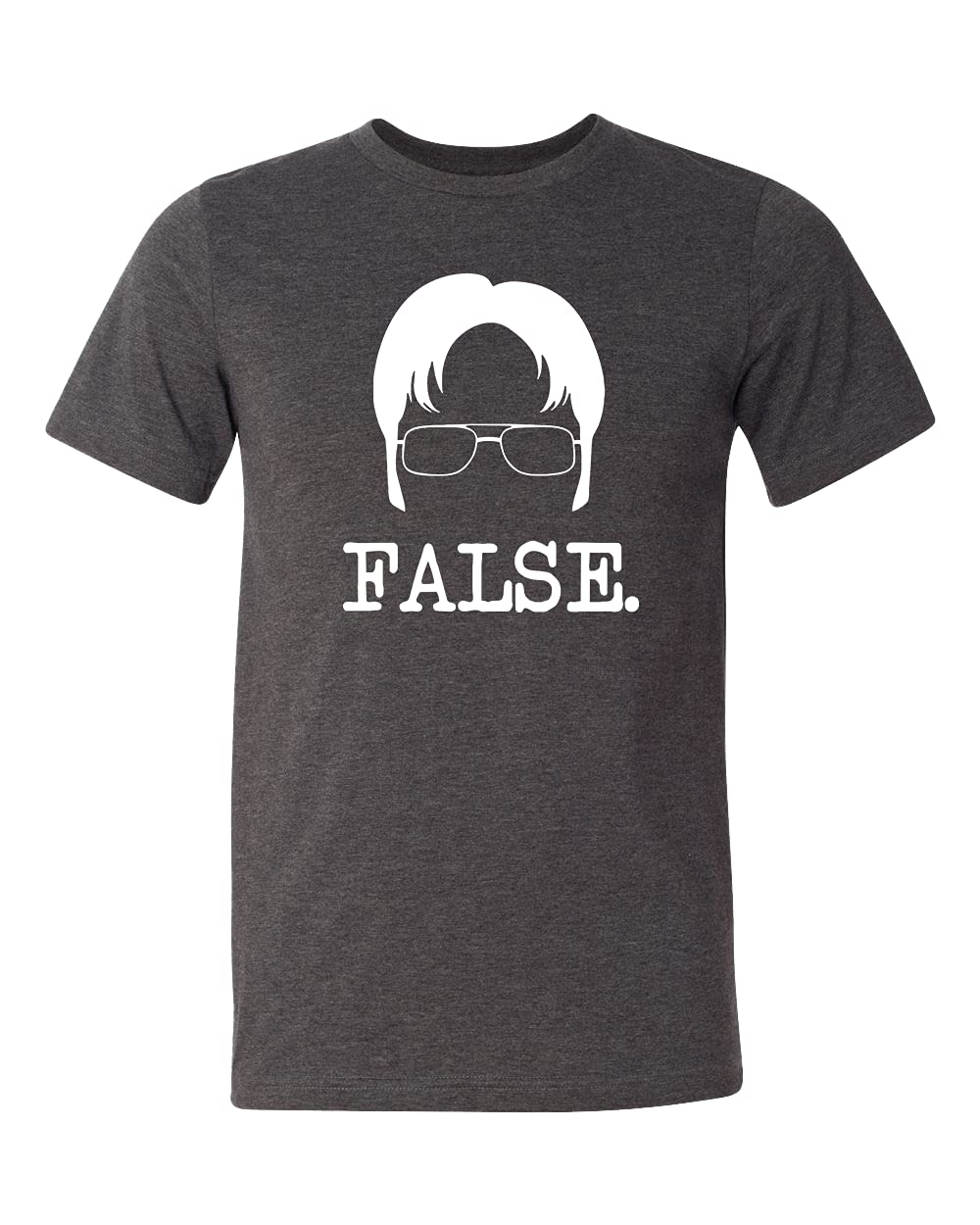 Funny Dwight Schrute T-Shirt - The Office Inspired Quote Tee | False. Shirt for Fans | Casual Wear & TV Show Merchandise Gift