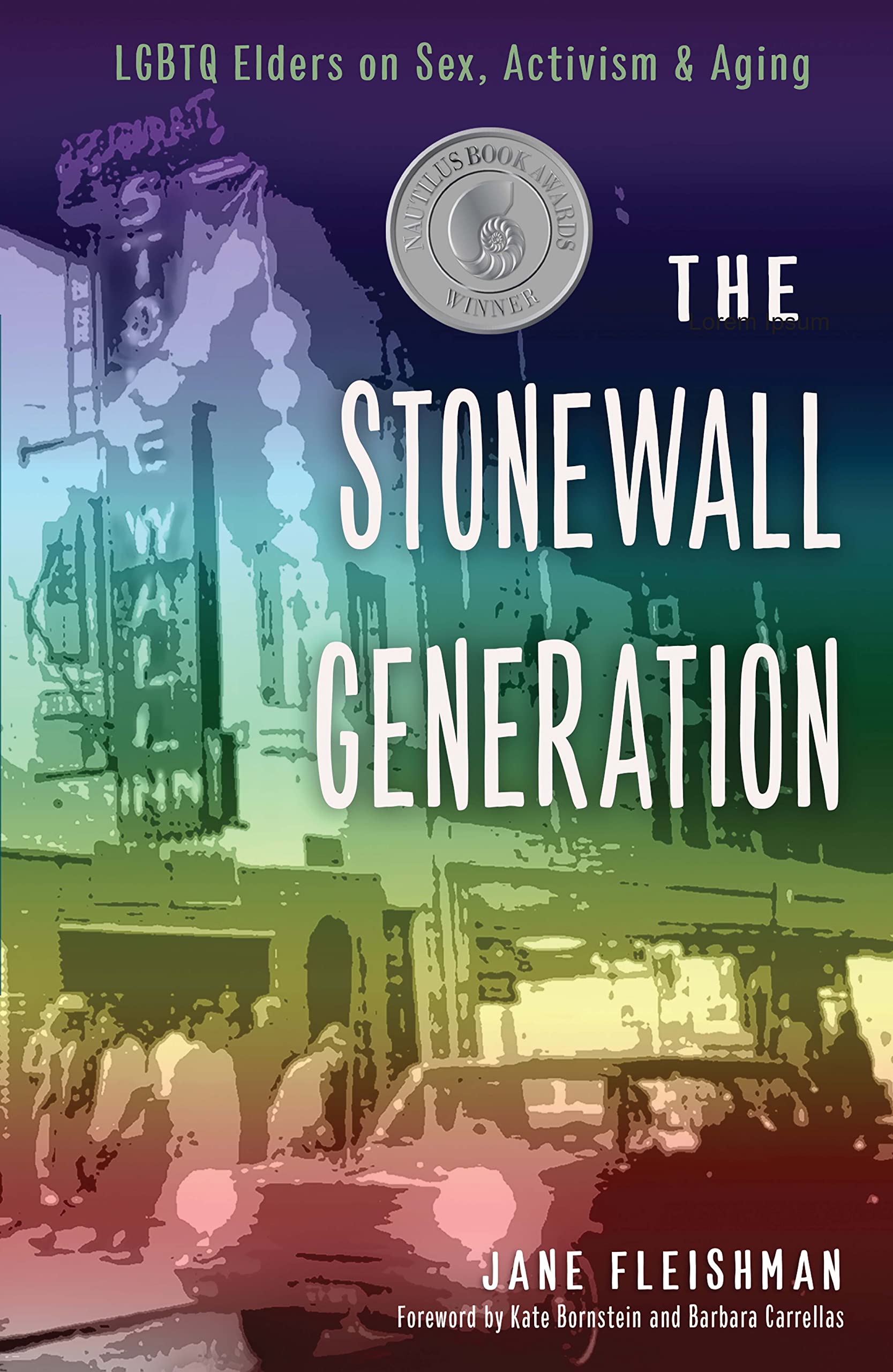 Stonewall Generation: LGBTQ Elders Share Stories on Sex, Activism & Aging - Inspiring Memoirs for Pride Month Reading & LGBTQ History Studies