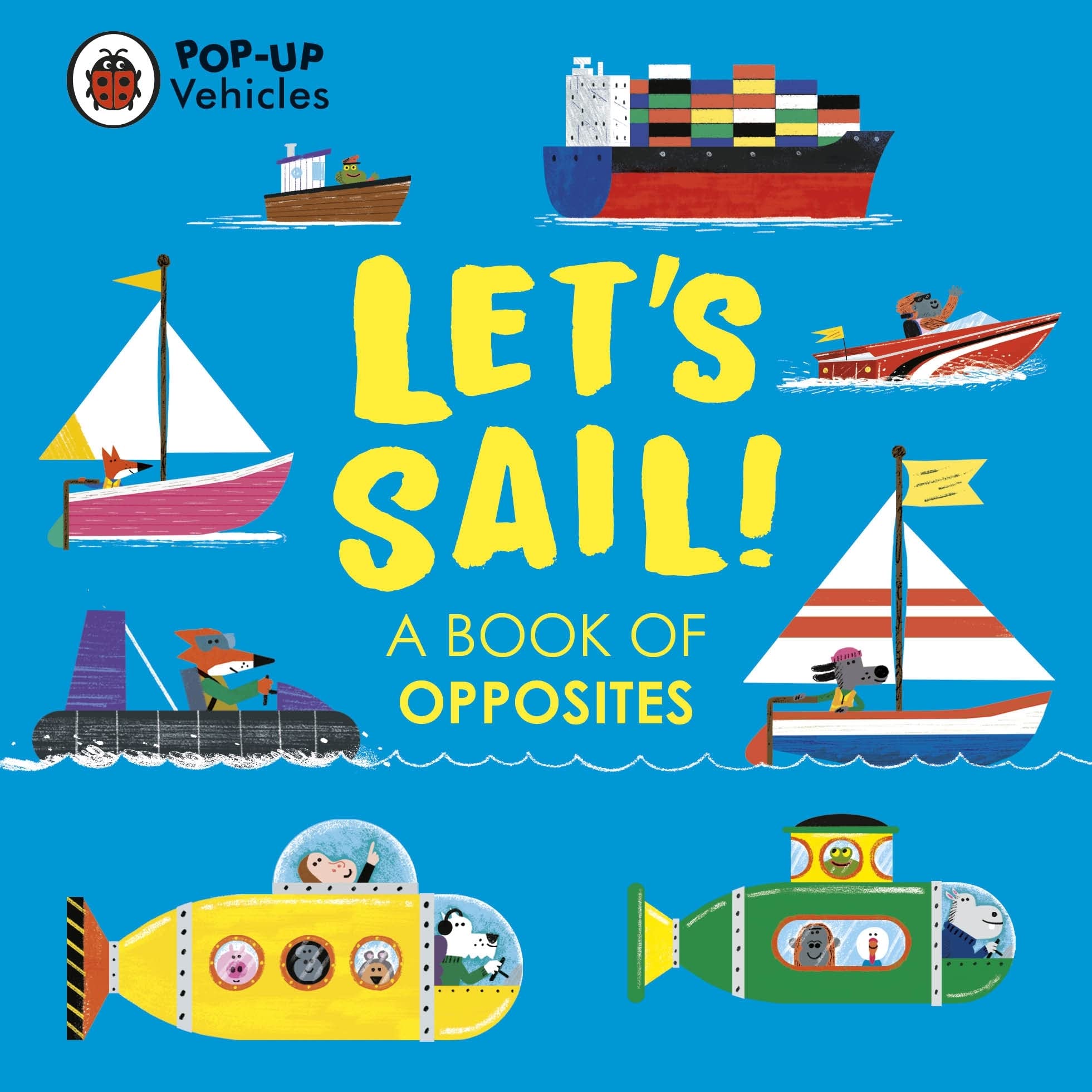 Pop-Up Vehicles: Let’s Sail! - Interactive Children's Book of Opposites with 3D Elements | Fun Learning Toy for Toddlers & Preschoolers | Perfect for Storytime, Early Education & Travel Activities