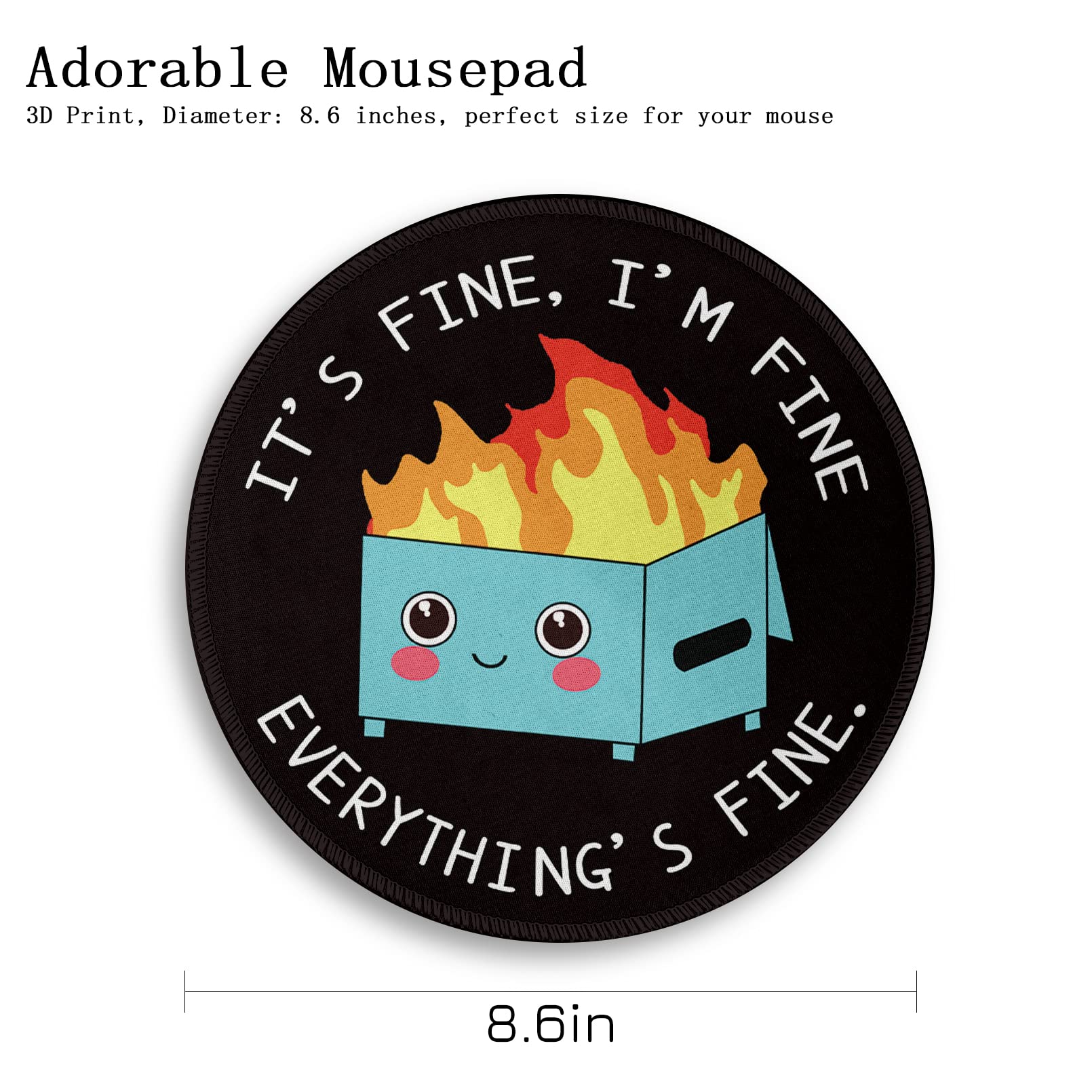 Funny Dumpster on Fire Round Mouse Pad 8.6 x 8.6 Inch - Non-Slip Rubber Base with Stitched Edge for Gaming & Office Use - Cute Desk Accessory for Home & Work - Perfect for Stress Relief & Humor in Daily Life