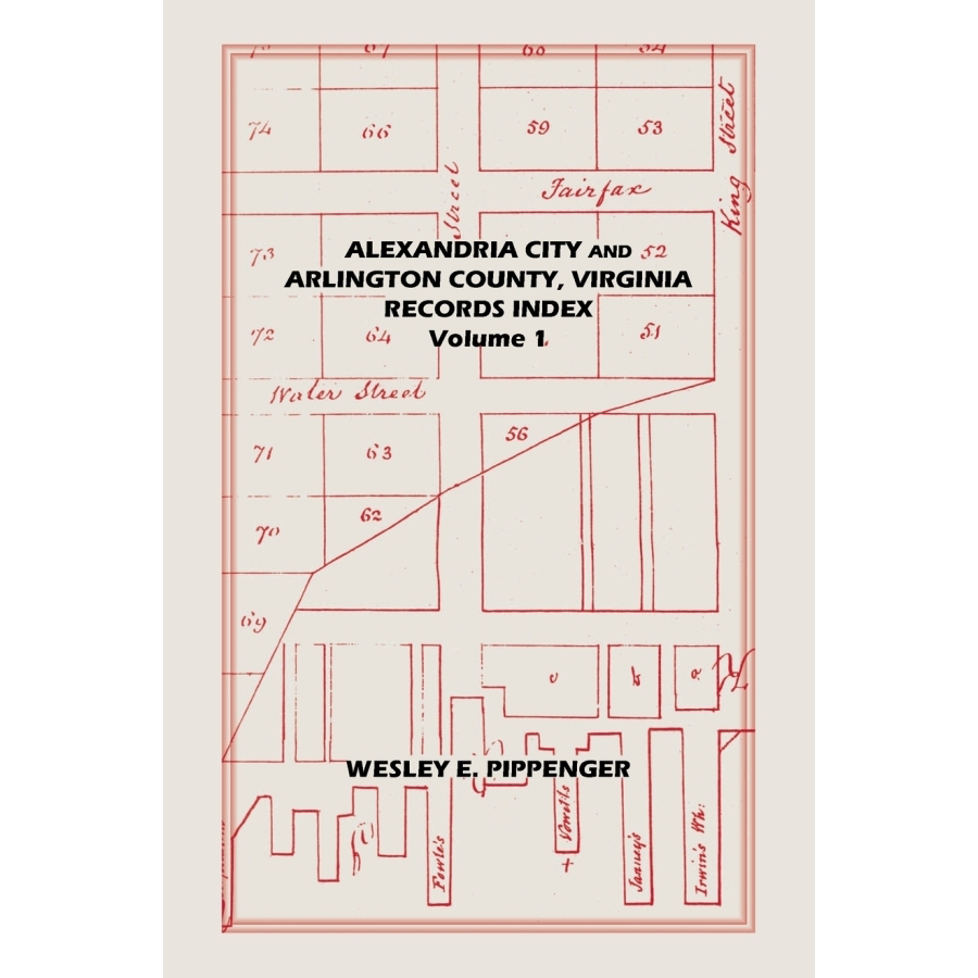 Alexandria City and Arlington County Virginia Genealogy Records Index - Volume 1 | Historical Documents for Family Tree Research & Ancestry Studies