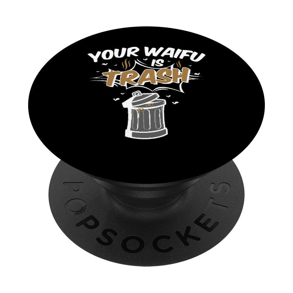 Anime PopSockets Grip & Stand for Phones & Tablets - Your Waifu Is Trash Japanese Animation Otaku Manga Accessory - Perfect for Anime Fans, Conventions & Daily Use