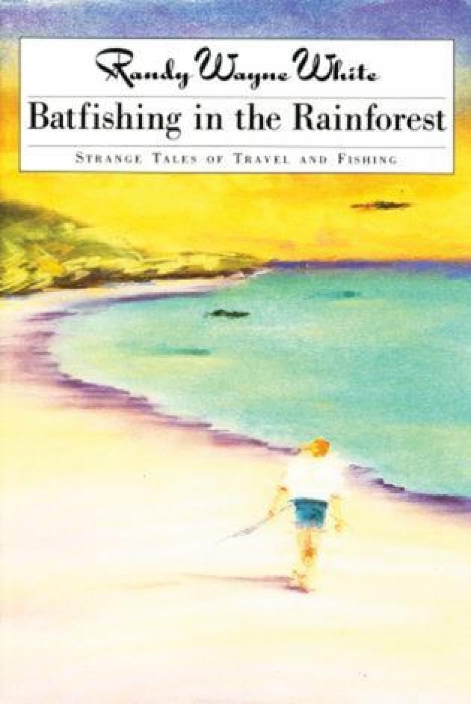 Batfishing in the Rainforest: Adventure Travel Stories & Fishing Tales - Perfect for Outdoor Enthusiasts and Nature Lovers