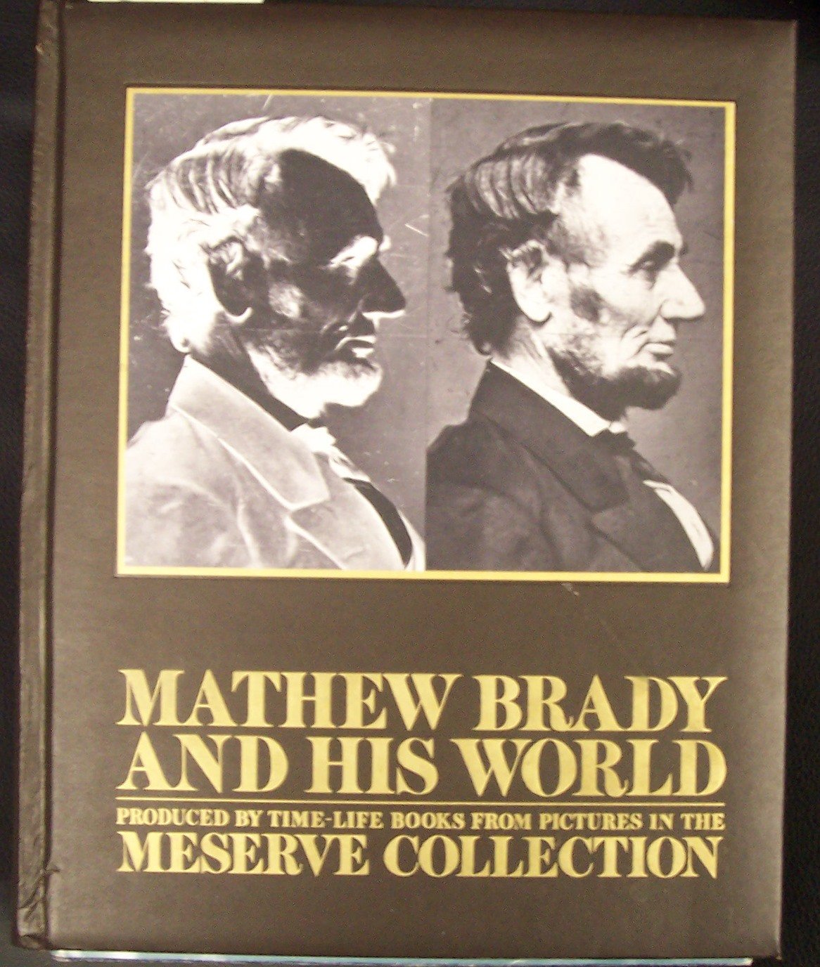 Mathew Brady and His World: Historical Photography Book by Time-Life | Civil War Era Photos from Meserve Collection | Perfect for History Buffs & Collectors