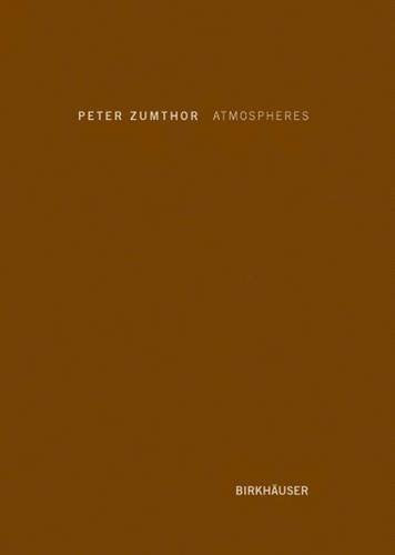 Atmospheres: Peter Zumthor - Architectural Design Book for Modern Spaces | Perfect for Home Decor & Professional Inspiration