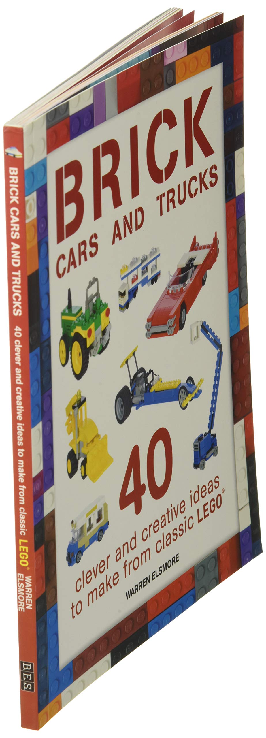 Brick Cars and Trucks: 40 Clever & Creative LEGO Building Ideas for Kids & Adults - DIY Classic LEGO Construction Projects for Play, Gifts & STEM Learning