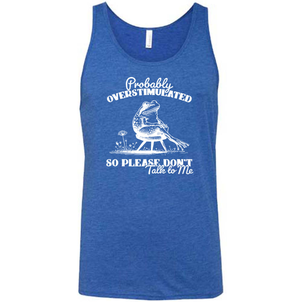 Probably Overstimulated So Please Don't Talk to Me Shirt - Unisex Graphic Tee for Autism Awareness, Sensory Sensitivity & Anxiety Relief - Comfortable Cotton Casual Wear for Adults