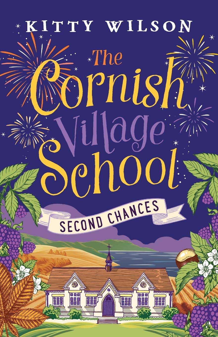 The Cornish Village School - Second Chances: Heartwarming Small-Town Romance Novel | Perfect for Book Clubs & Beach Reading (Cornish Village School Series)