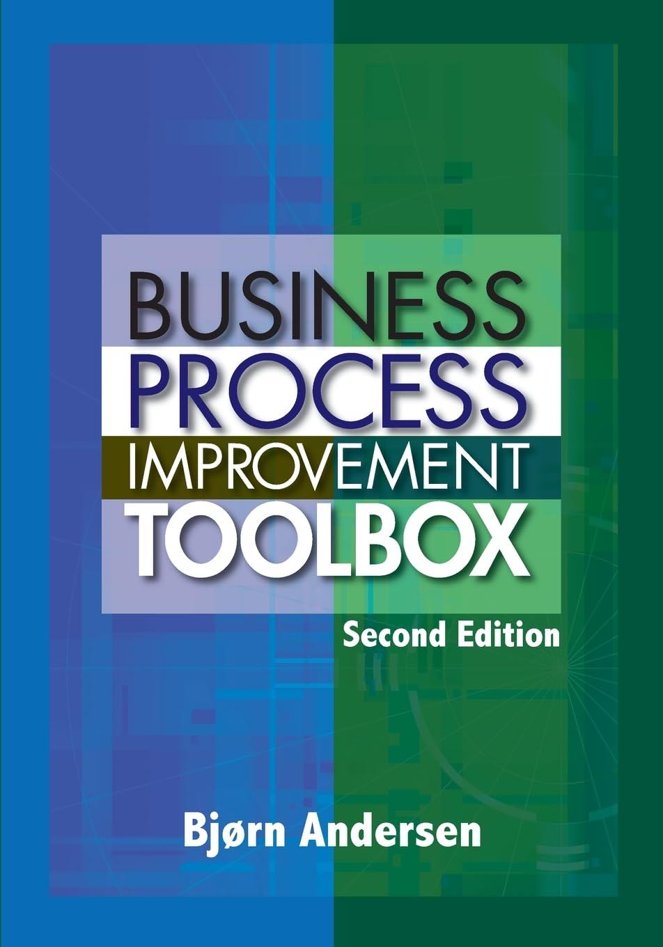 Business Process Improvement Toolbox, Second Edition - Essential Guide for Managers & Consultants | Streamline Workflows & Boost Efficiency