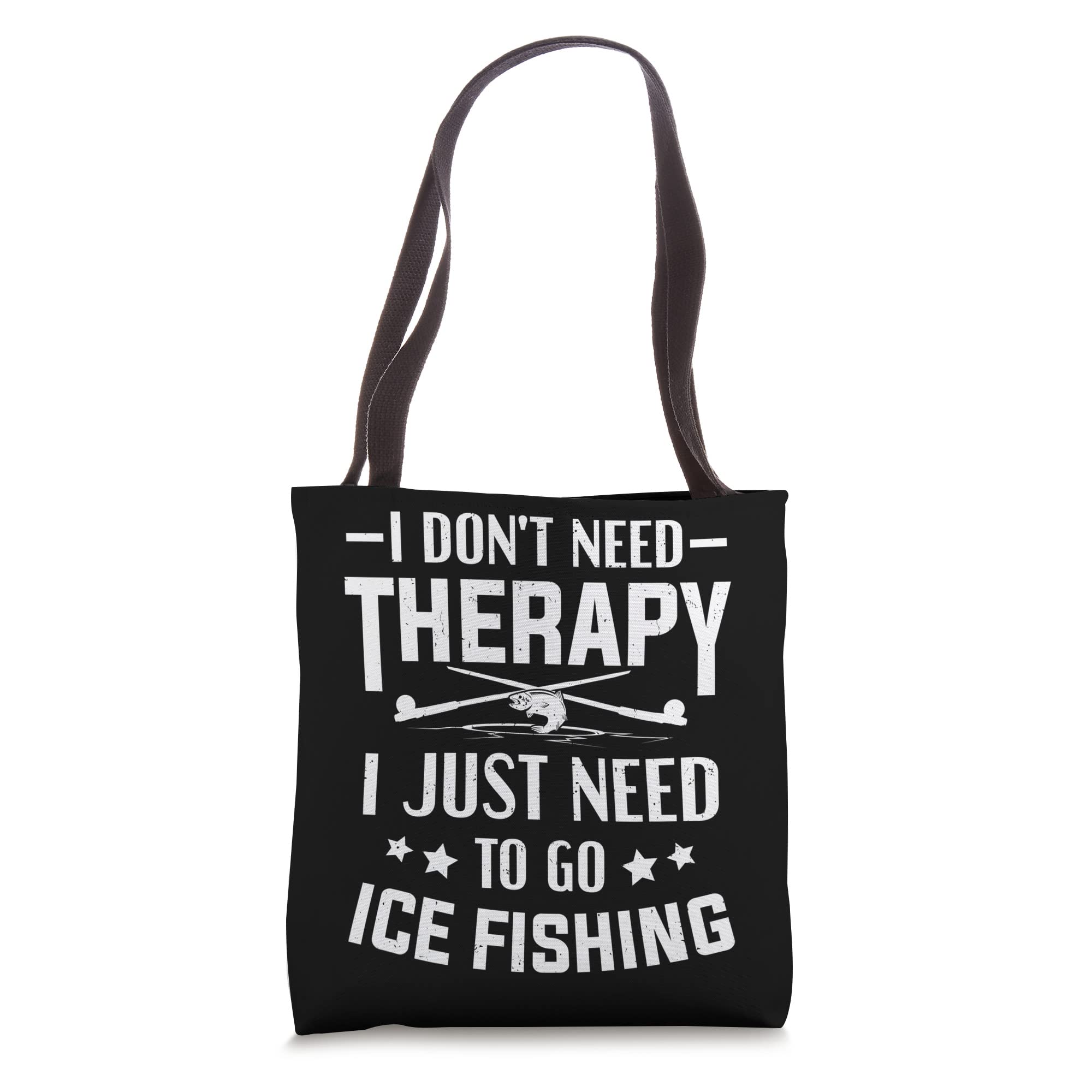 Ice Fisher I Don't Need Therapy Tote Bag - Durable Reusable Shopping Bag for Ice Fishing Enthusiasts - Perfect for Gear Storage & Outdoor Adventures