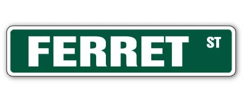 Ferret Street Sign for Pet Lovers - 24