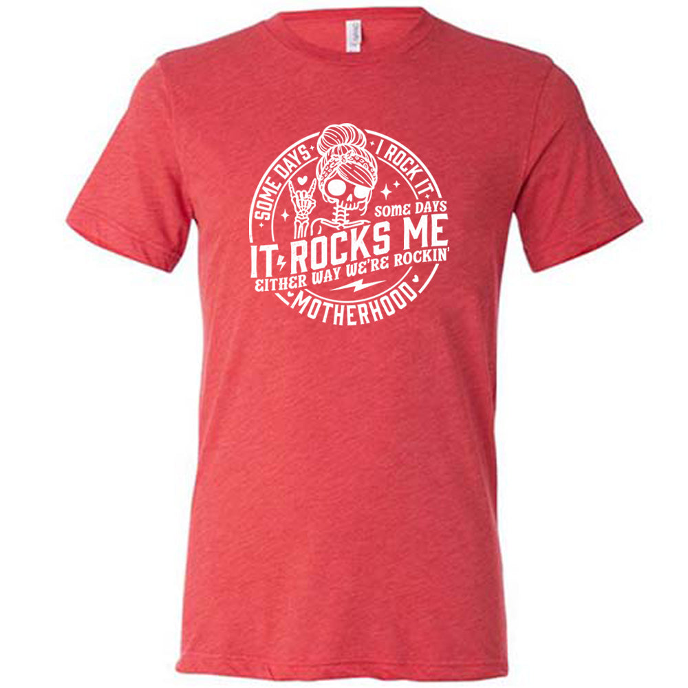 Unisex Funny Sarcastic T-Shirt - Some Days I Rock It Some Days It Rocks Me - Perfect for Casual Wear, Gifts & Everyday Outfits