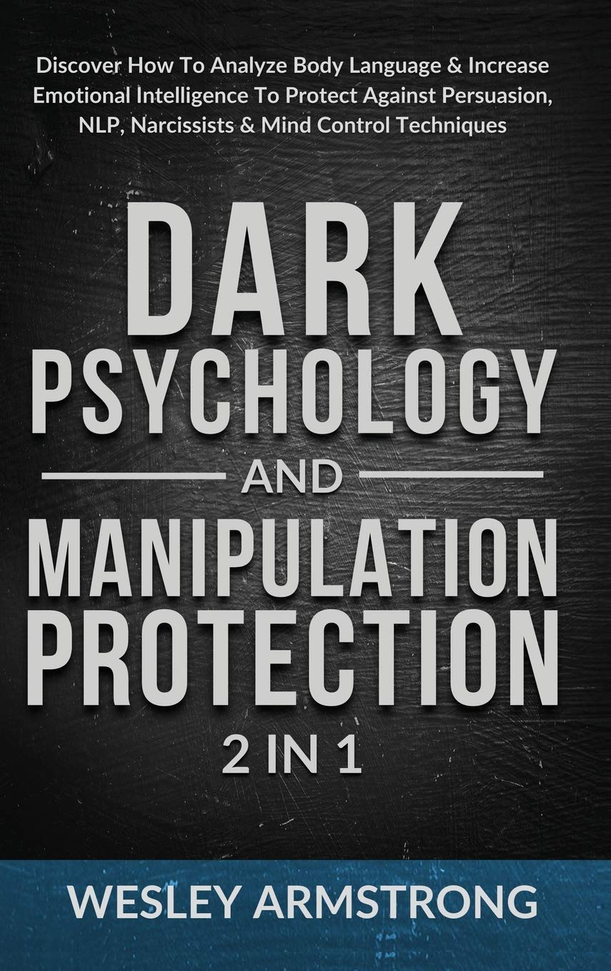 Dark Psychology & Manipulation Protection 2-in-1 Guide: Learn Body Language Analysis & Boost Emotional Intelligence for Self-Defense | Master Nonverbal Cues for Personal & Professional Relationships