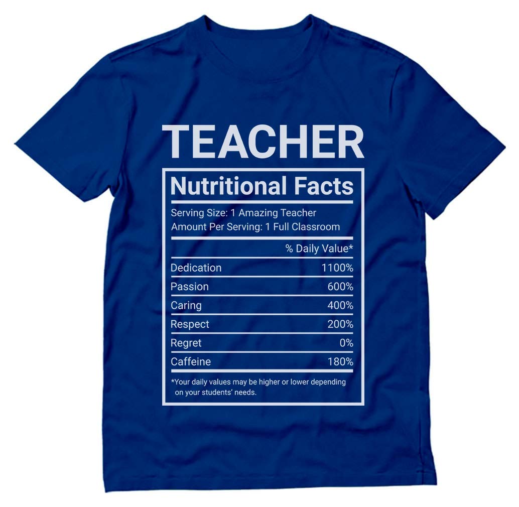 Funny Teacher Nutritional Facts Label T-Shirt - Perfect Gift for Educators - Great for Teacher Appreciation Week, End of Year Gifts & Classroom Celebrations