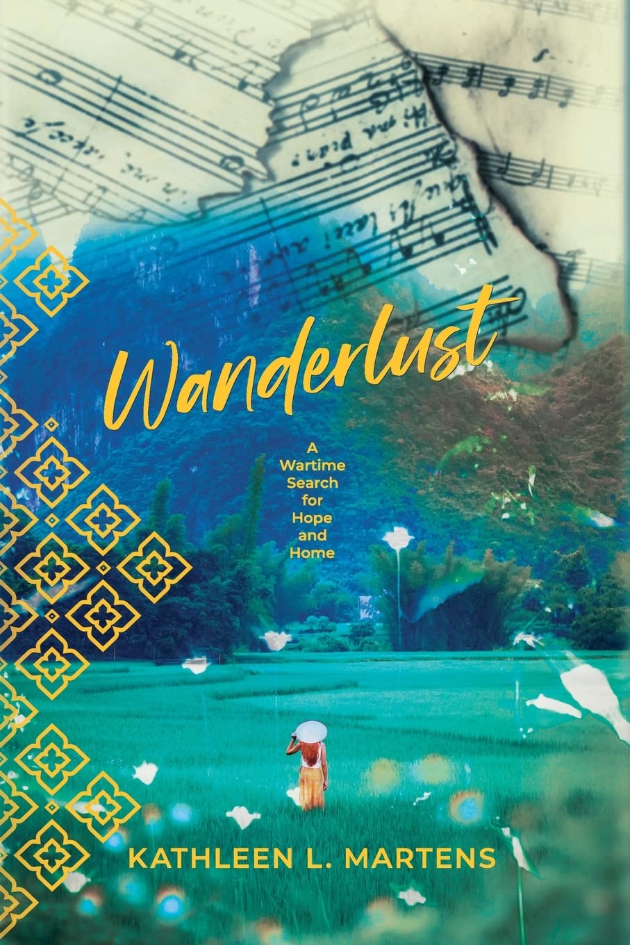Wanderlust: A Wartime Search for Hope and Home - Inspirational Book for History Lovers & Travel Enthusiasts - Perfect for Reading, Book Clubs & Gifts