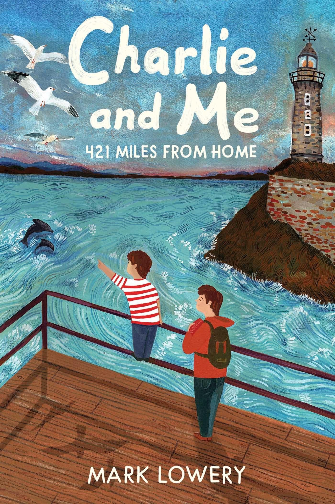 Charlie and Me: 421 Miles from Home - A Heartwarming Adventure Novel for Teens & Young Adults | Perfect for Road Trips, Summer Reading & Book Clubs