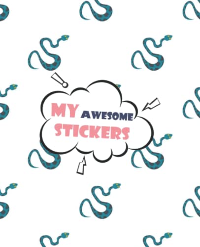 My Awesome Stickers: Blank Sticker Book Album for Kids & Adults - Cute Snake Cover | Sticker Collecting Book for Girls 4-8, Teens & Adults | Perfect for Scrapbooking, Journaling & Creative DIY Projects