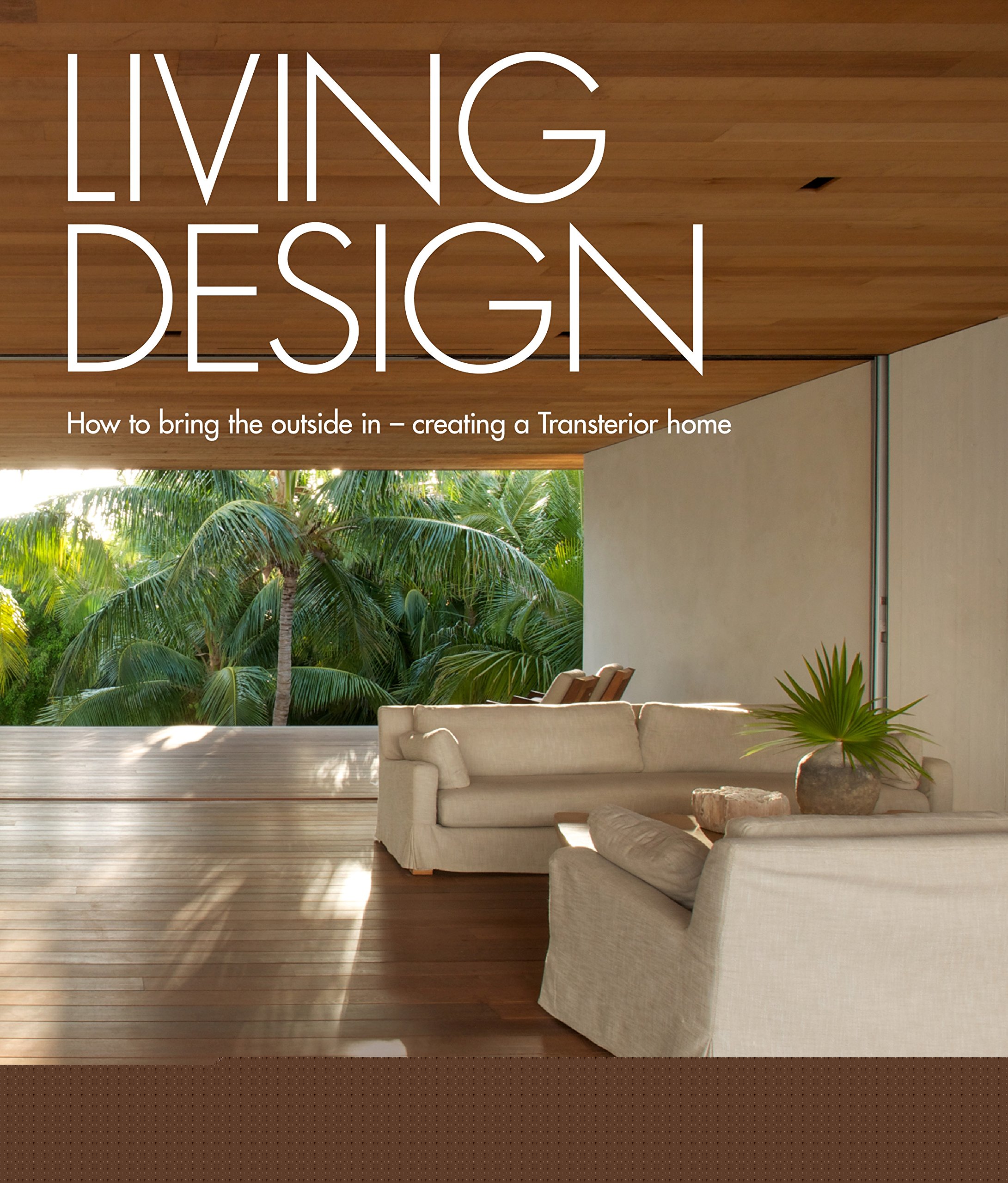 Living Design: How to Bring the Outside In - Creating a Transterior Home | Indoor-Outdoor Living Inspiration for Modern Homes