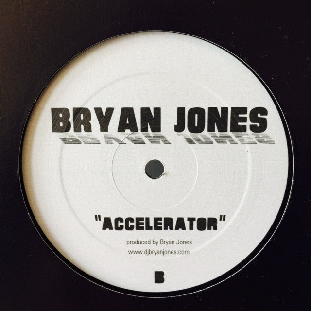 Bryan Jones & Paul Anthony - Got The Groove / Accelerator 12