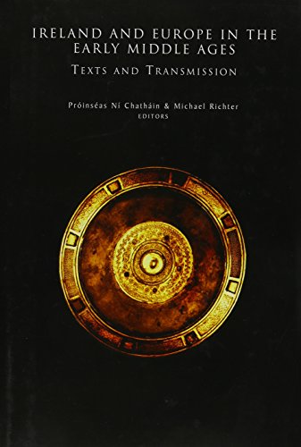 Medieval Ireland and Europe: Early Middle Ages Texts & Historical Transmission | Study, Research & Academic Use