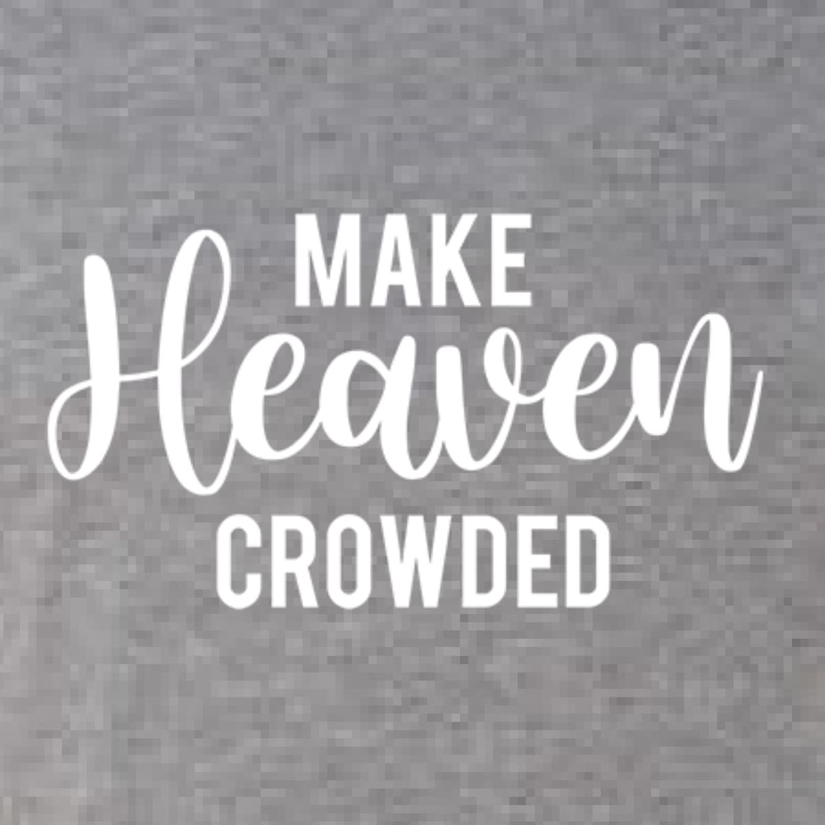 Inspirational Christian Tri-Blend Racerback Tank Top - Make Heaven Crowded - Soft & Comfortable Women's Workout & Casual Wear