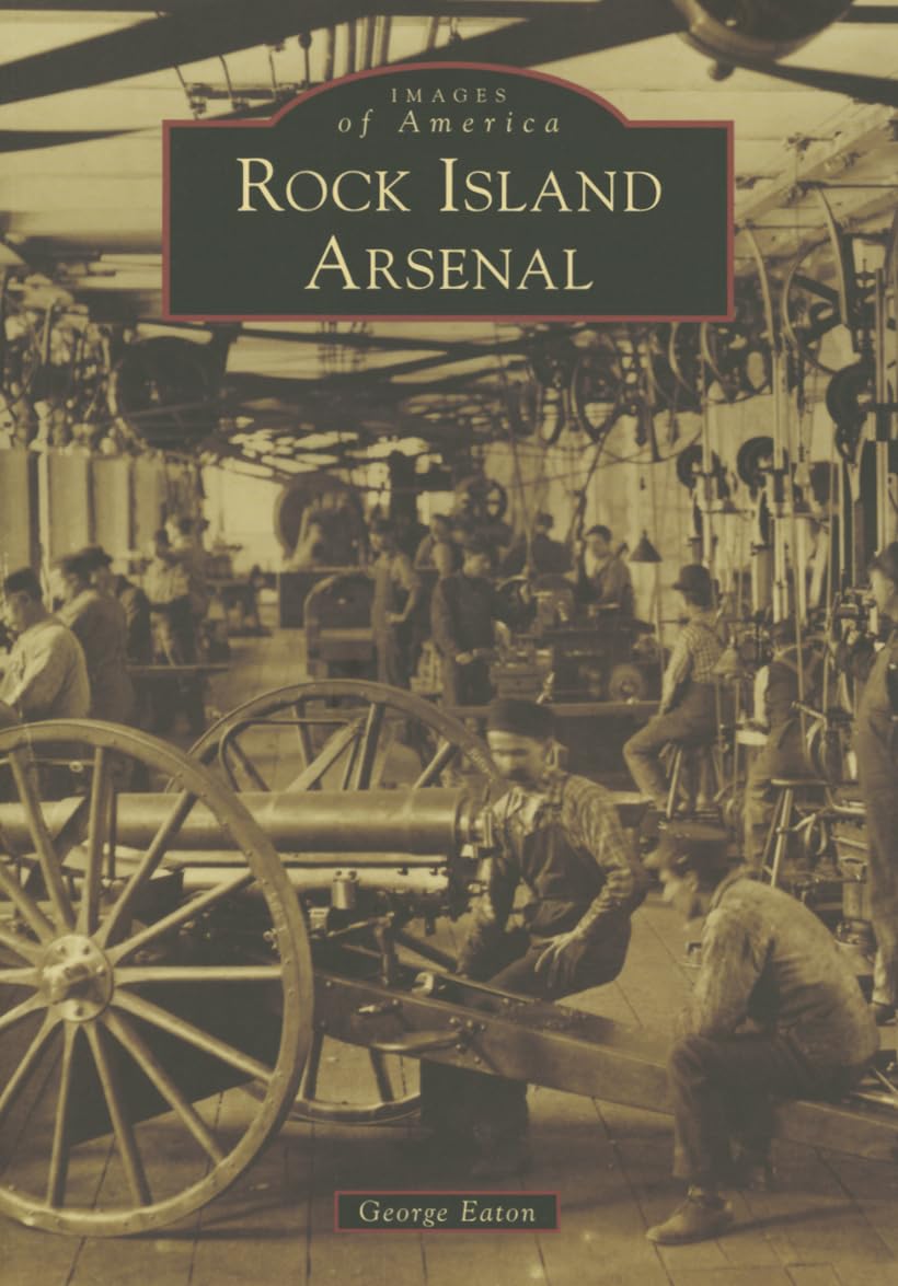 Rock Island Arsenal (Images of America) - Historical Military Landmark Photos | US Army Base History Book | Perfect for History Buffs & Military Enthusiasts