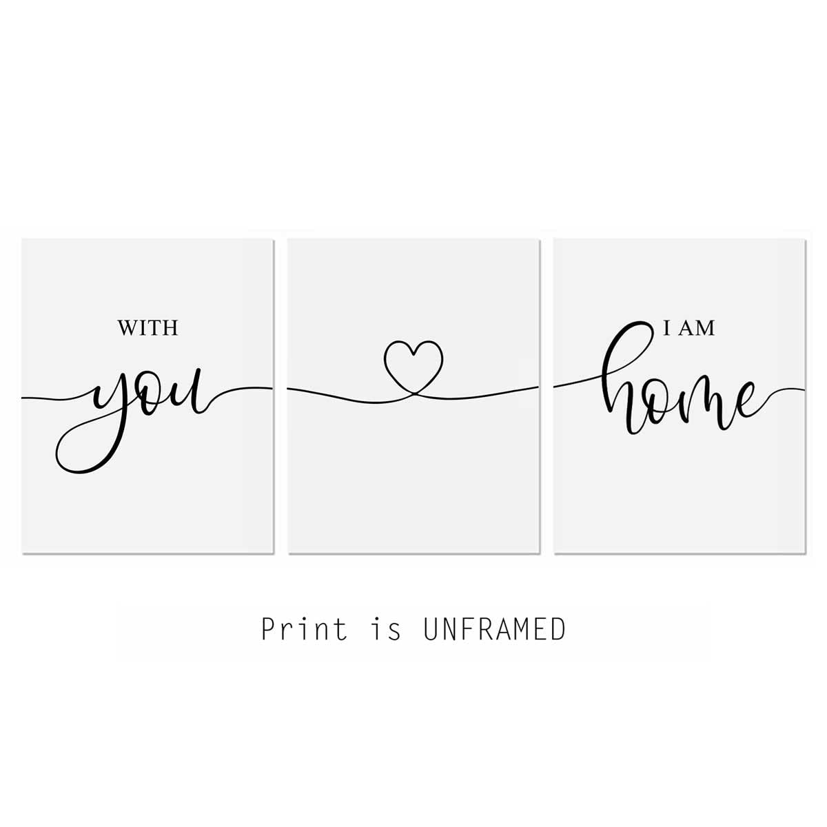 Minimalist Home Decor Wall Art Set of 3 - 'With You I Am Home' Bedroom Quotes, Couples Gift, 11x14 Inch UNFRAMED - Perfect for Bedroom, Living Room & Housewarming Gifts