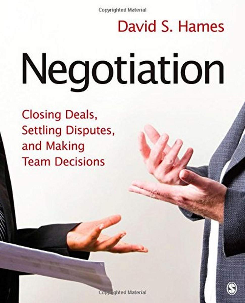 Negotiation Skills Book: Strategies for Closing Deals, Resolving Conflicts & Team Decision Making - Business, Workplace & Daily Life Scenarios