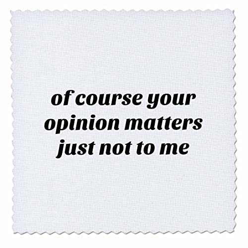 Image of of Course Your Opinion Matters Just Not T