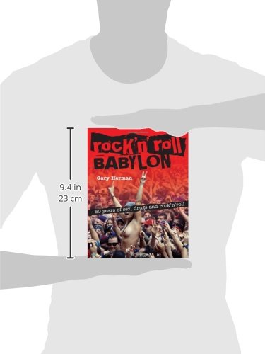 Rock 'n' Roll Babylon: 50 Years of Sex, Drugs & Rock Music History - Perfect for Music Lovers, Book Clubs & Gift Ideas