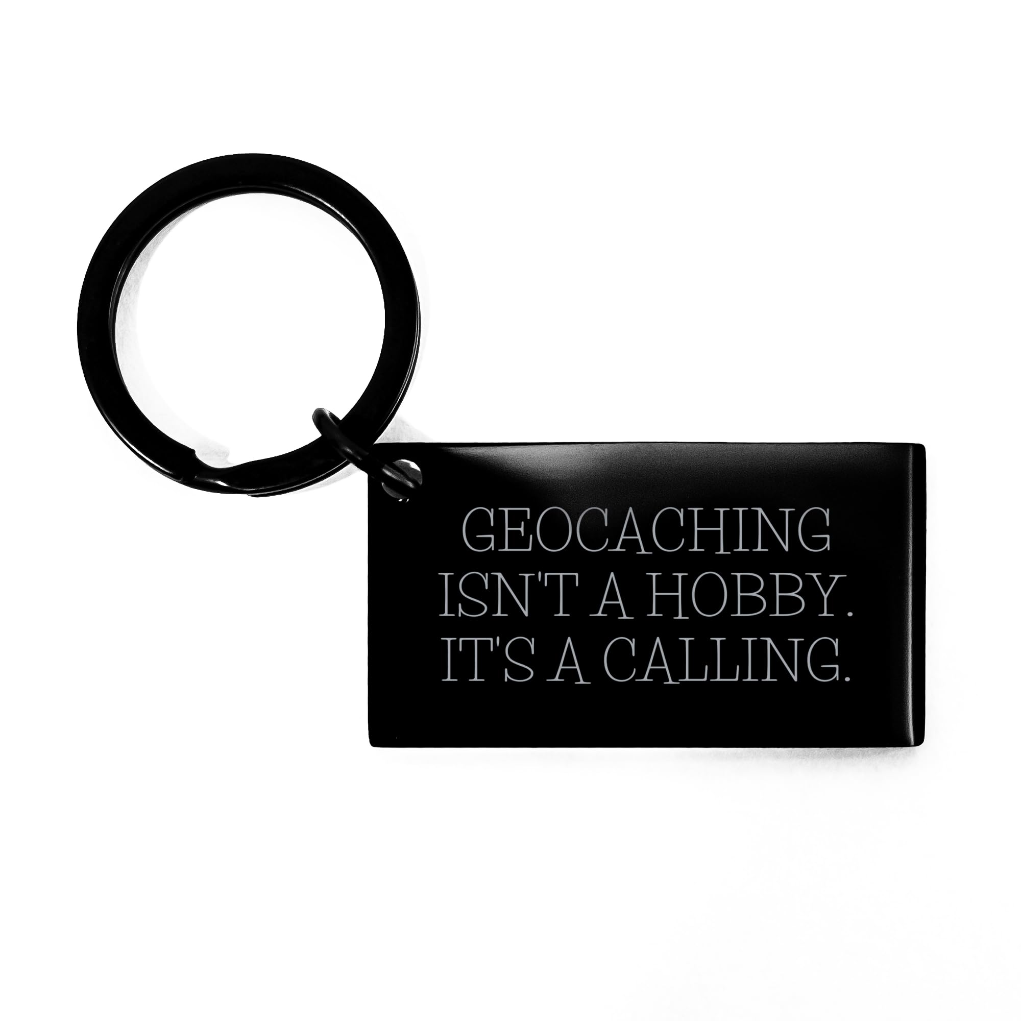 Geocaching Keychain Gift for Dad - Inspirational 'Geocaching Isn't A Hobby, It's A Calling' Quote - Perfect for Father's Day, Outdoor Adventures & Treasure Hunting Enthusiasts - Small Black Travel Accessory