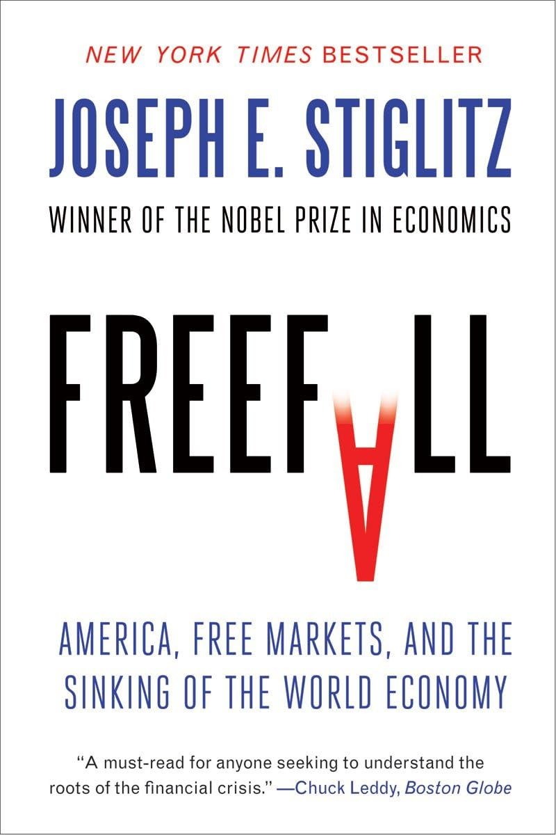 Freefall: America, Free Markets, and the Global Economic Crisis - Understanding Financial Collapse for Investors & Policy Makers