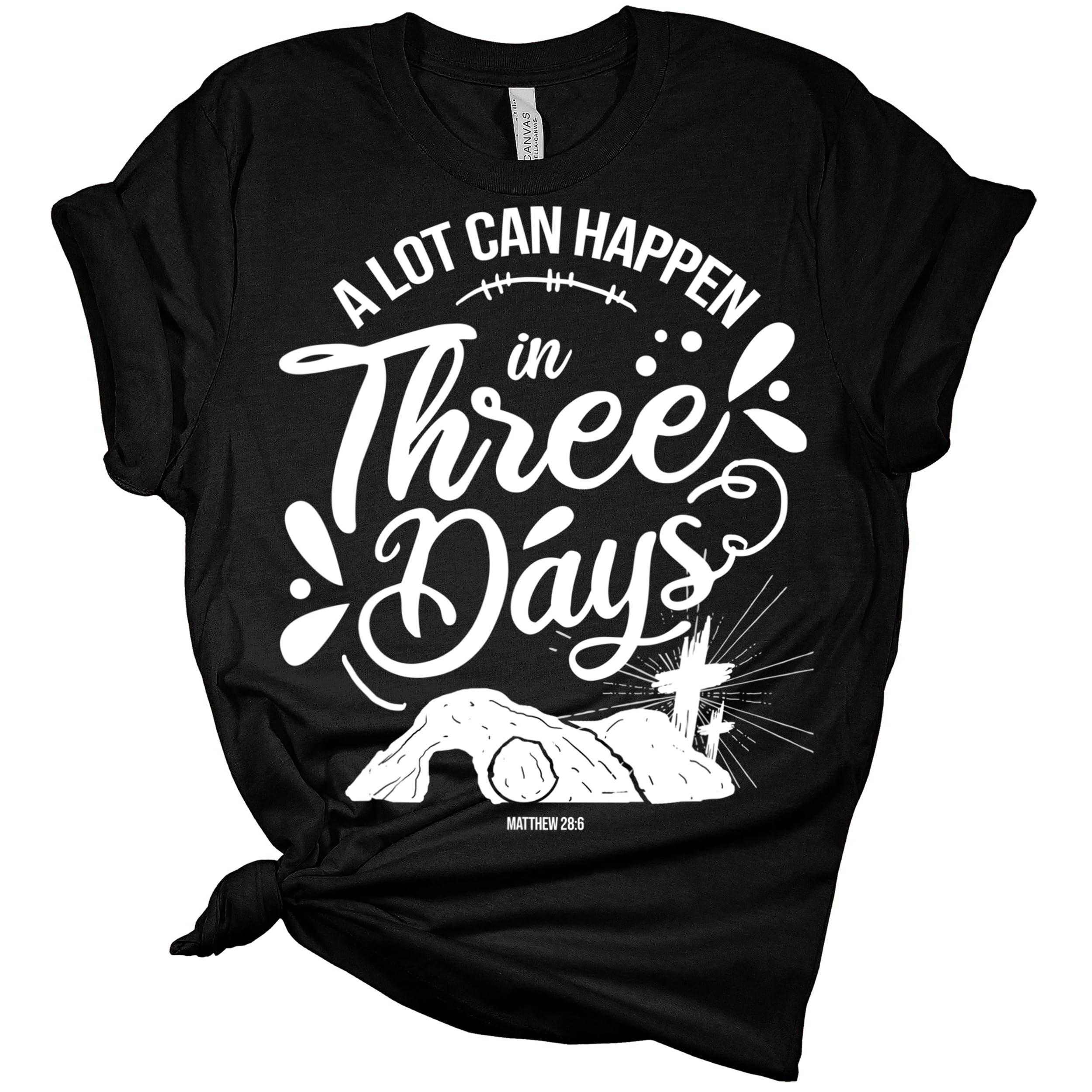 Women's Easter Graphic T-Shirt - 'A Lot Can Happen in Three Days' Christian Faith Tee | Cute Casual Top for Church, Egg Hunts & Spring Outfits