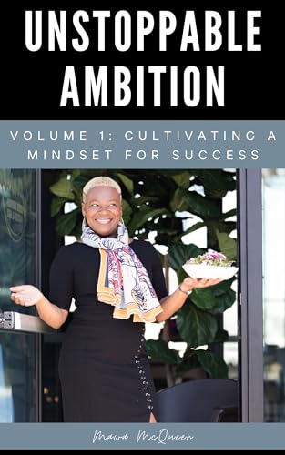 Unstoppable Ambition: Volume 1 - Cultivating Success Mindset | Motivational Book for Entrepreneurs & Business Leaders | Perfect for Career Growth & Personal Development