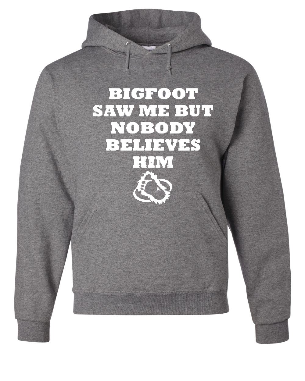 Funny Bigfoot Saw Me But Nobody Believes Him Hoodie - Tee Hunt Graphic Novelty Sweatshirt for Men & Women - Perfect for Camping, Outdoor Adventures & Sasquatch Fans